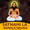 About Satnami La Banale Dauka Song